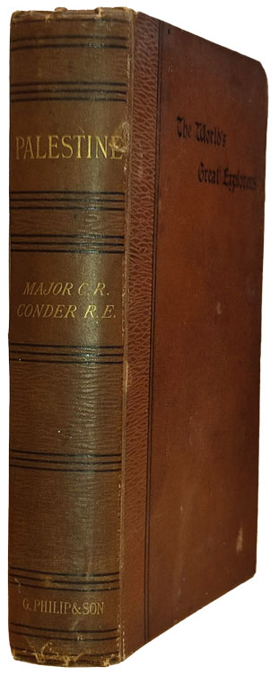 Claude Reignier Conder, R.E. [1848-1910], Palestine. The World's Great Explorers and Explorations