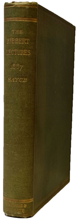 Archibald Henry Sayce [1846-1933], Lectures on the Origin and Growth of Religion, as Illustrated by the Religion of the Ancient Babylonians, 6th edn